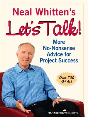 cover image of Neal Whitten's Let's Talk! More No-Nonsense Advice for Project Success